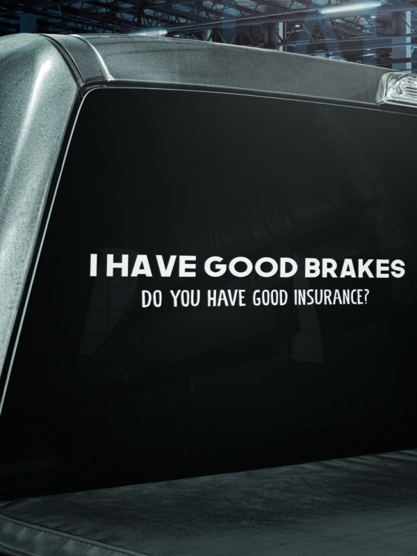 I Have Good Brakes