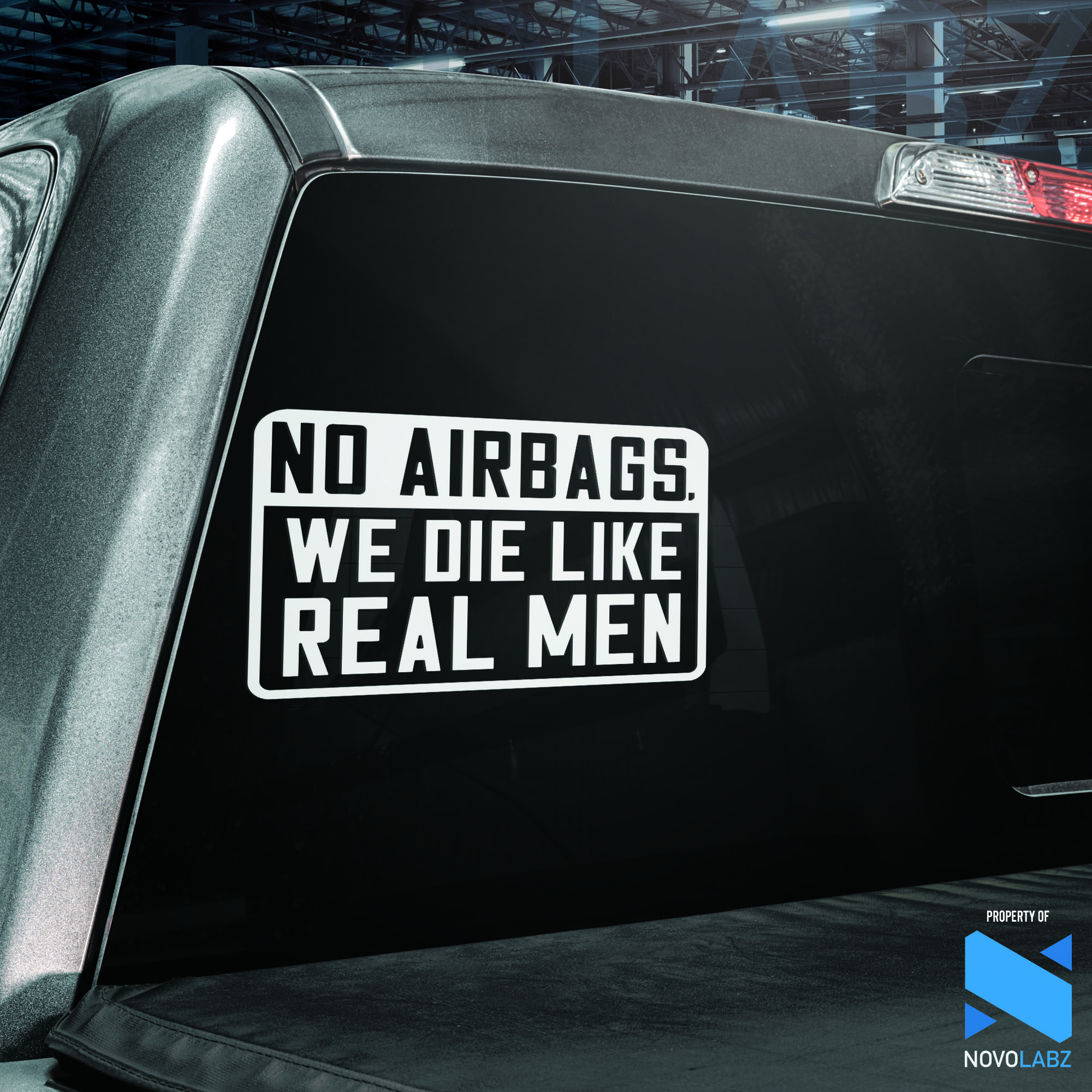 No Airbags, We Die Like Real Men